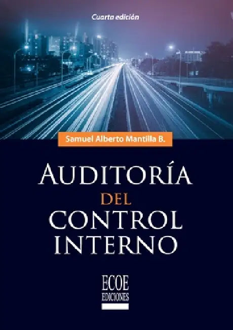 Auditoría del control interno - 4ta edición by Samuel Alberto Mantilla Blanco