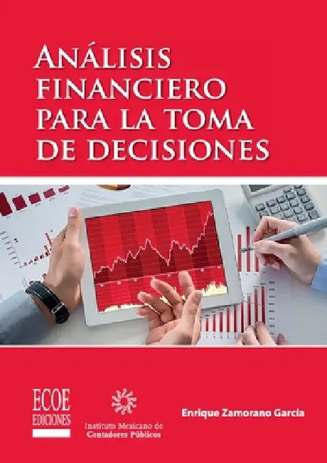 Análisis financiero para la toma de decisiones - 1ra edición by Enrique Zamorano García