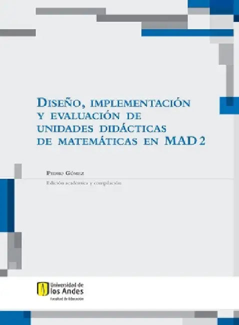 Diseño, implementación y evaluación de unidades didácticas de matemáticas en mad 2 by Gómez Pedro