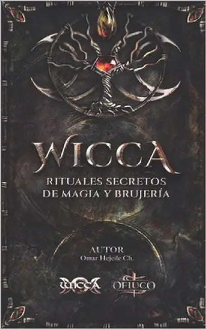 WICCA Rituales Secretos de Magia y Brujería by Hejeile, Omar
