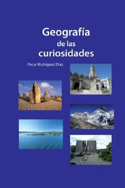 Geografía de las curiosidades by Oscar Rodríguez Díaz