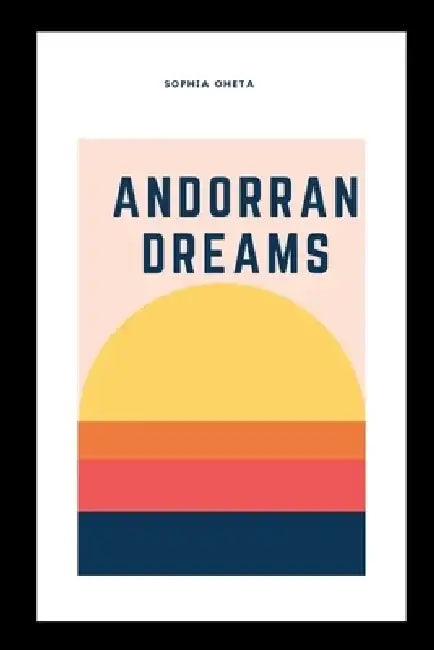 Andorran Dreams by Oheta Sophia
