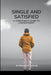Single and Satisfied: A Christian's Guide to Contentment by Princewill Lagang