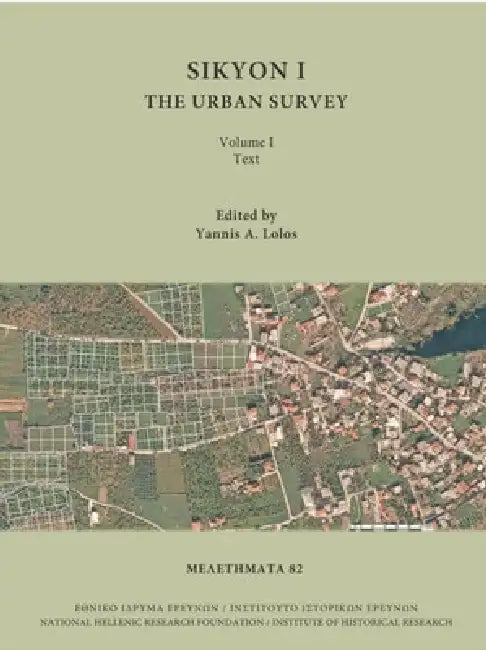 Sikyon I: The Urban Survey by Yannis A. Lolos