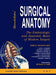 Surgical Anatomy: The Embryologic & Anatomic Basis of Modern Surgery by John Skandalakis