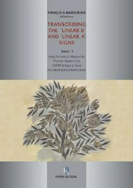 Transcribing the Linear B and Linear a Signs, Book 1 by Pandelis N. Massouridis