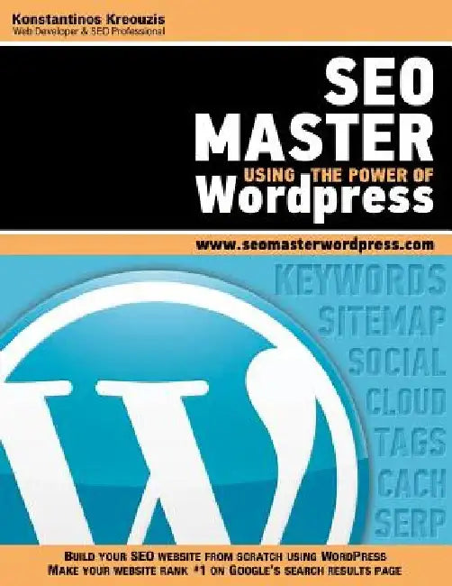 SEO Master Using The Power of Wordpress by Konstantinos Kreouzis