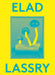 Elad Lassry: 2000 Words by Elad Lassry, Karen Marta, Massimiliano Gioni