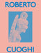 Roberto Cuoghi: 2000 Words by Roberto Cuoghi, Karen Marta, Massimiliano Gioni