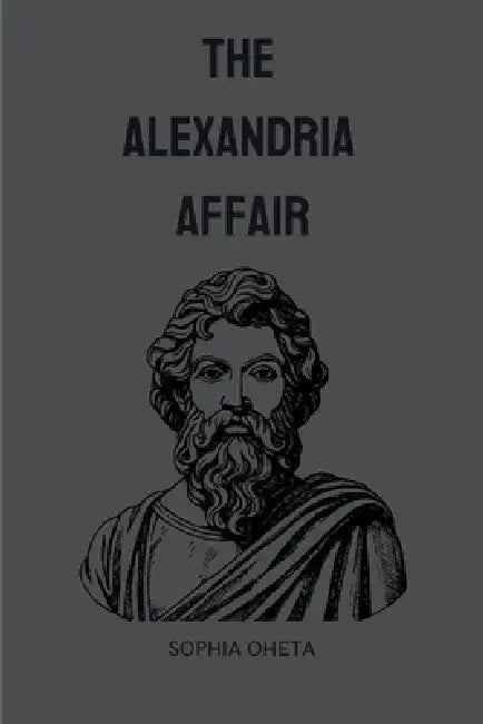 The Alexandria Affair by Oheta Sophia