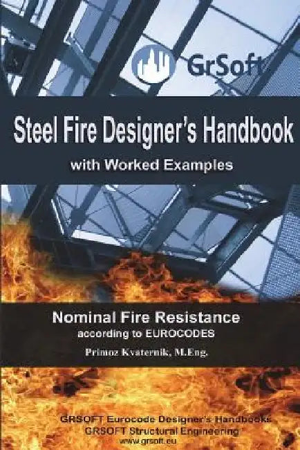 Steel Fire Designer's Handbook with Worked Examples: Nominal Fire ...