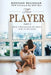 The Player: How I Discovered the Dark Side of the Game by Belingar, Bostjan