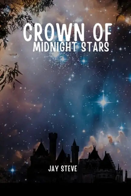Crown of Midnight Stars by Jay Steve
