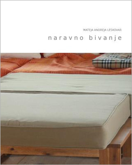 naravno bivanje: nasveti za urejanje doma z naravnimi materiali by Mateja Andreja Leskovar