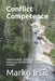 Conflict Competence: Understanding, Assessing and Improving the Ability to Deal with Conflicts by Marko Irsič
