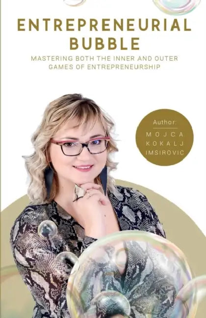 Entrepreneurial Bubble: Mastering Both The Inner And Outer Games Of Entrepreneurship by Nives Mahne Cehovin, Murray James Bales, Kristina Smodila