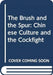 The Brush and the Spur: Chinese Culture and the Cockfight by Robert Joe Cutter