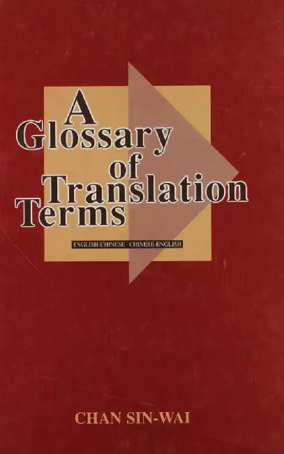 A Glossary of Translation Terms by Sin-Wai Chan
