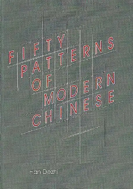 Fifty Patterns of Modern Chinese by Dezhi Han