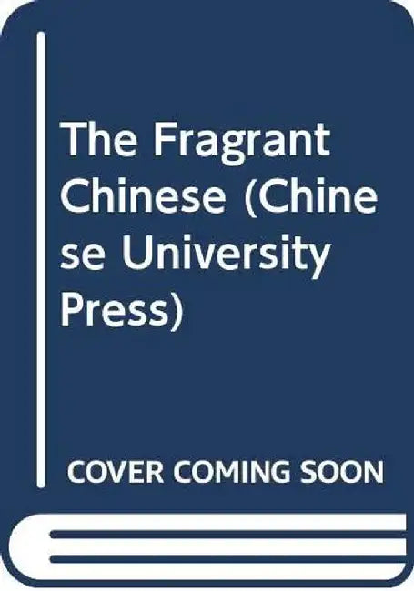 The Fragrant Chinese by Anthony Lawrence
