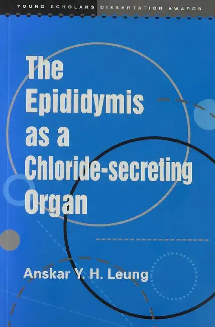 The Epididymis as a Chloride-Secreting Organ by Anskar Leung
