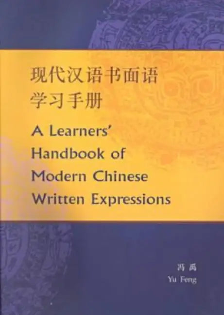 A Learner's Handbook of Modern Chinese W by Yu Feng