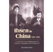 Ibsen and Ibsenism in China 1908-1997: A Critical-Annotated Bibliography of Criticism, Translation and Performance by Kwok-Kan Tam