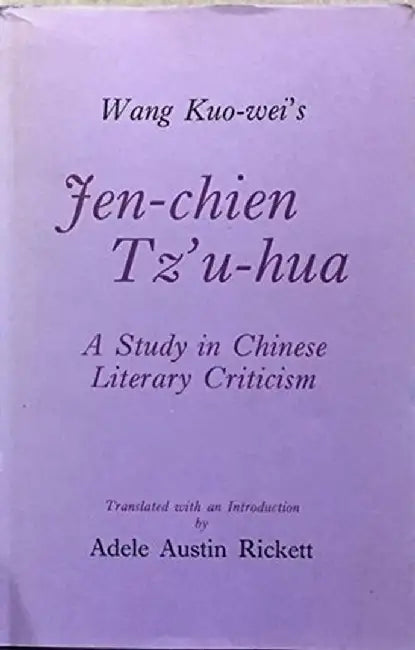 Wang Kuo - Wei's Jen - chien Tz'u - hua - A St by A. A. Rickett