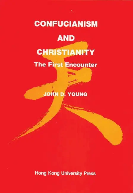 Confucianism and Christianity - The Firs by John Young