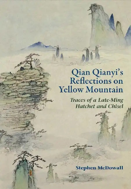 Qian Qianyi's Reflections on Yellow Moun by Stephen Mcdowall