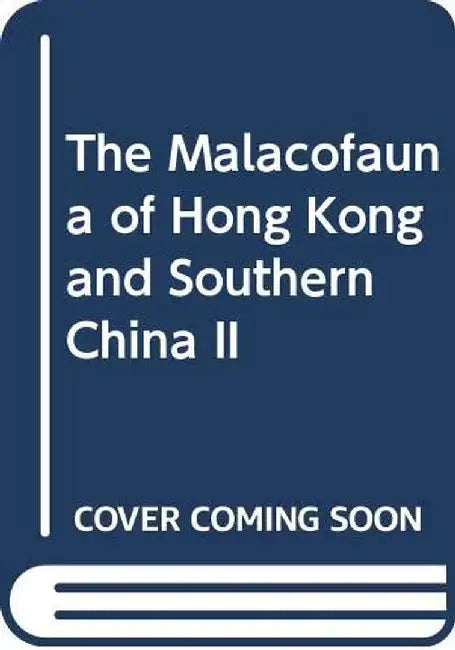The Malacofauna of Hong Kong and Southern China II (2 Vols) by Brian Morton