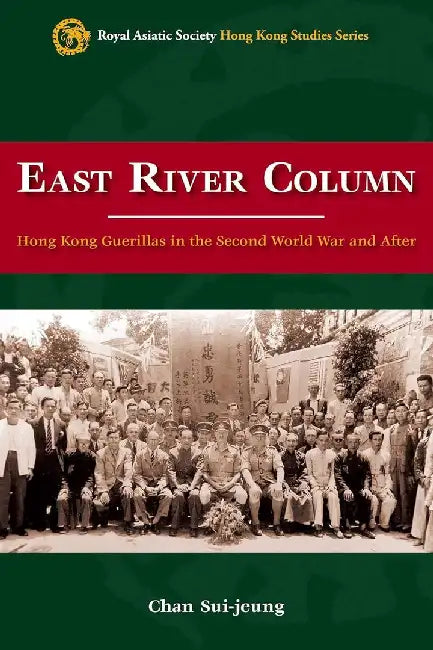 East River Column - Hong Kong Guerrillas by Sui-Jeung Chan
