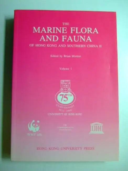 The Marine Flora and Fauna of Hong Kong by Brian Morton