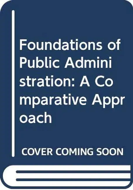 Foundations of Public Administration - A by Peter Harris