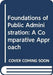 Foundations of Public Administration - A by Peter Harris