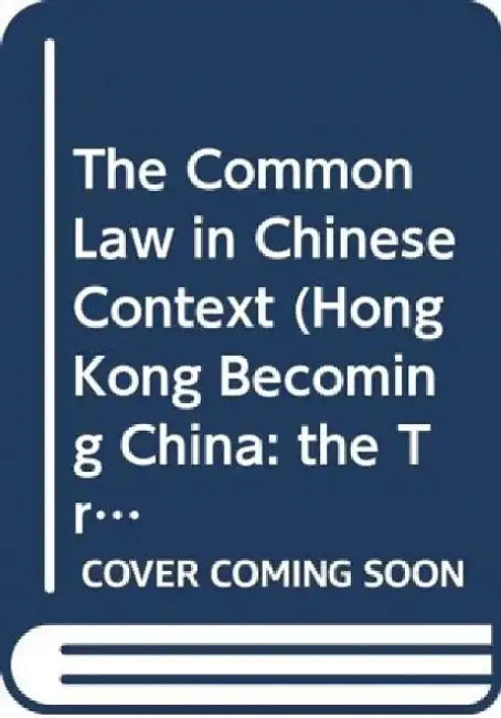 The Common Law in Chinese Context by Berry Hsu