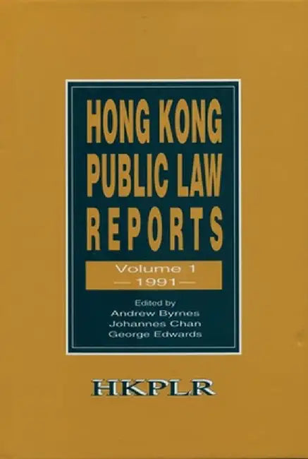 Hong Kong Public Law Reports, Vol. 1 (1991) by Andrew Byrnes