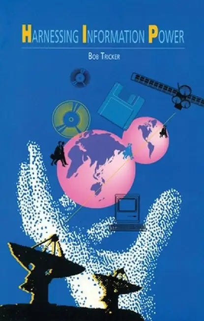 Harnessing Information Power by Robert Ian Tricker