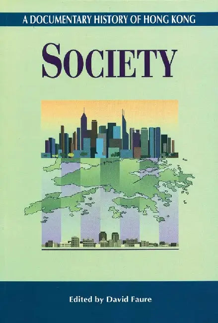 A Documentary History of Hong Kong by David Faure