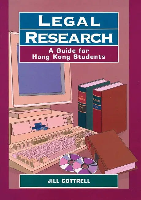 Legal Research - A Guide for Hong Kong S by Jill Cottrell