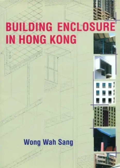 Building Enclosure in Hong Kong by Wah Sang Wong