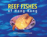 Reef Fishes of Hong Kong by Yvonne Sadovy