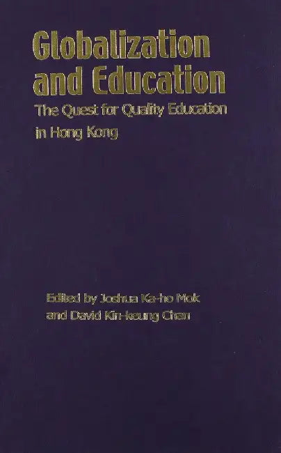 Globalization and Education - The Quest by Joshua Ka-Ho Mok