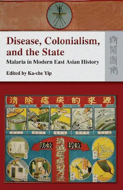 Disease, Colonialism, and the State - Ma by Ka-Che Yip