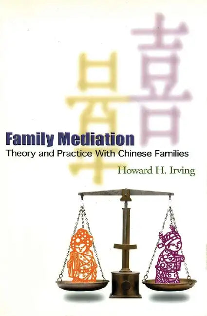 Family Mediation - Theory and Practice w by Howard Irving