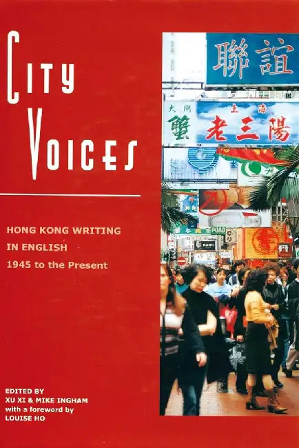 City Voices - Hong Kong Writing in Engli by Xi Xu