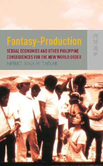 Fantasy Production - Sexual Economies an by Neferti Xina M. Tadiar