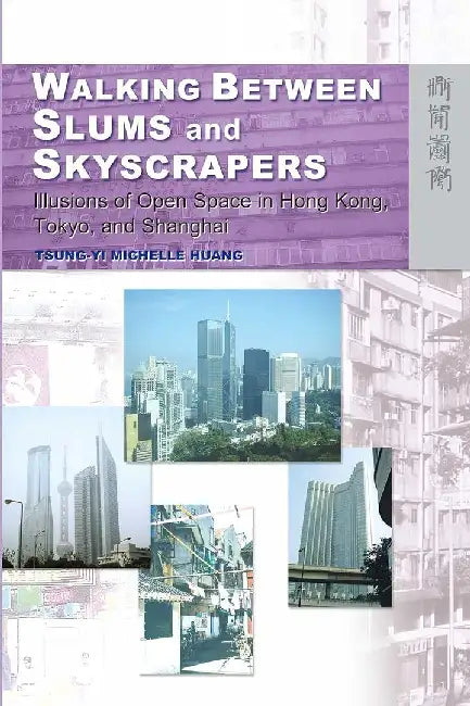 Walking Between Slums and Skyscrapers - by Tsung-Yi Michelle Huang