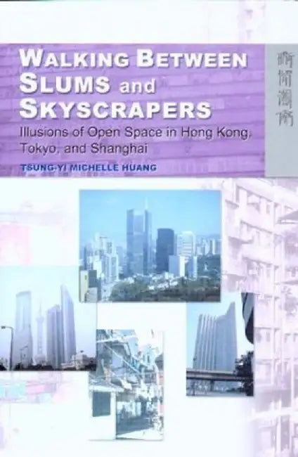 Walking Between Slums and Skyscrapers - by Tsung-Yi Michelle Huang
