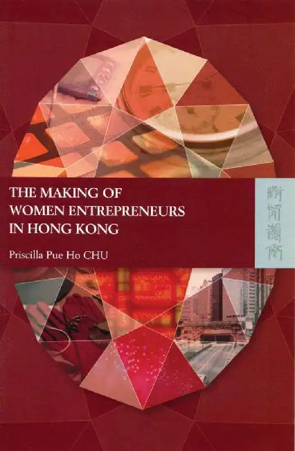 The Making of Women Entrepreneurs in Hon by Priscilla Pue Ho Chu